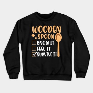 Wooden Spoon Survivor I Survived The Wooden Spoon Funny List Crewneck Sweatshirt